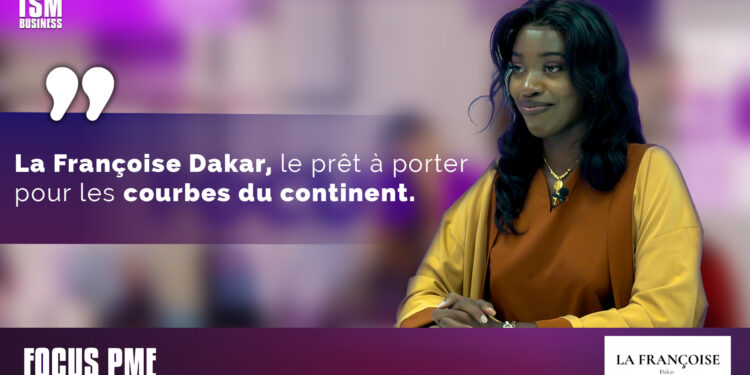 Focus PME avec la grande marque La Françoise Dakar.